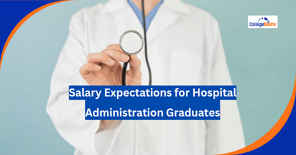 Salary Expectations for Hospital Administration Graduates