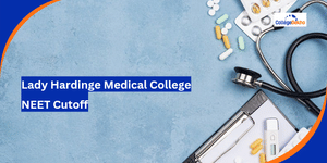 Lady Hardinge Medical College NEET Cutoff BSc Nursing