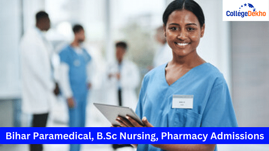 Bihar Paramedical, B.Sc Nursing and Pharmacy Admission 2024