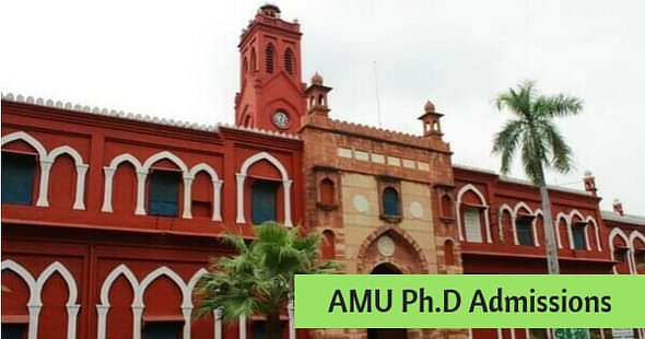 AMU Ph.D Admissions 2018-19 Vacancies, Application Process and Selection Process