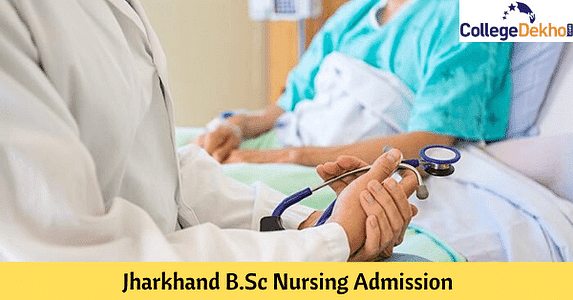झारखंड बीएससी नर्सिंग एडमिशन 2025 (Jharkhand B.Sc Nursing Admissions 2025 in Hindi): डेट, एप्लीकेशन प्रोसेस, एलिजिबिलिटी, कॉलेज, फीस और एडमिशन प्रोसेस जानें