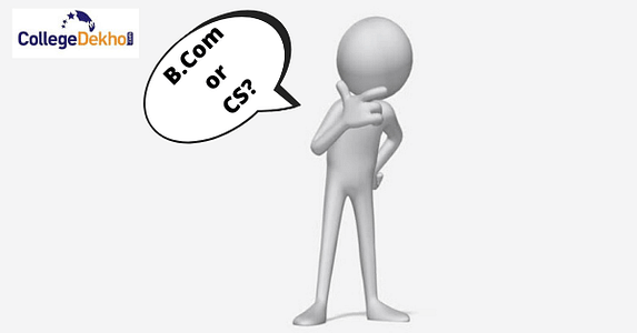 B.Com VS CS: Which is a Better Option After Class 12?