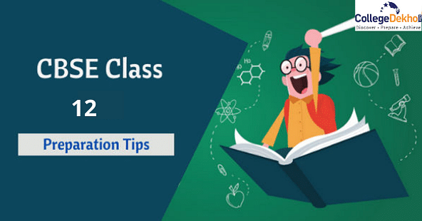 CBSE Class 12 Board Exam Preparation Tips 2022