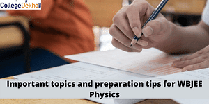 WBJEE Physics Topic-Wise Weightage & List of Important Topics