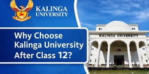 Why choose Kalinga University after Class 12 banner featuring campus building and student highlights