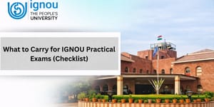 What to Carry for IGNOU Practical Exams (Checklist)
