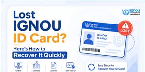 Lost IGNOU ID Card? Here’s How to Recover It Quickly