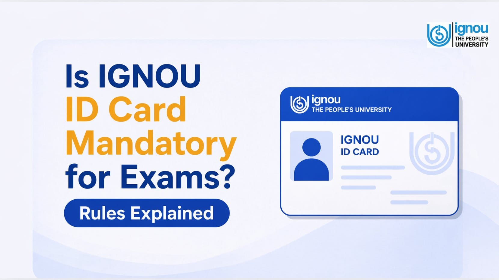 Is IGNOU ID Card Mandatory for Exams? Rules Explained