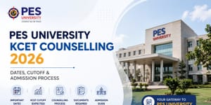 PES University KCET Counselling 2026: Dates, Cutoff & Admission Process