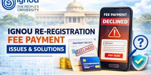 IGNOU Re-Registration Fee Payment Issues & Solutions