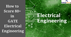 How to Score 80+ in GATE 2025 Electrical Engineering Exam?