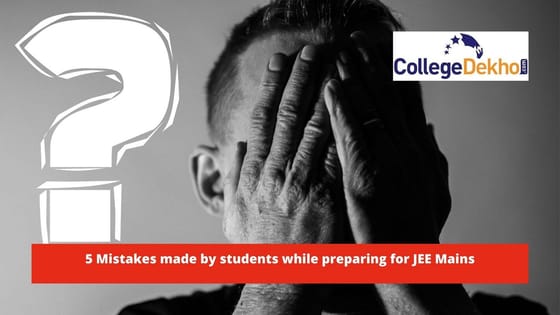 5 Mistakes Made by Students While Preparing for JEE Main 2026 ...