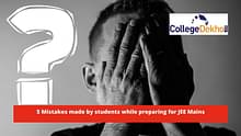 5 Mistakes Made by Students While Preparing for JEE Main 2024