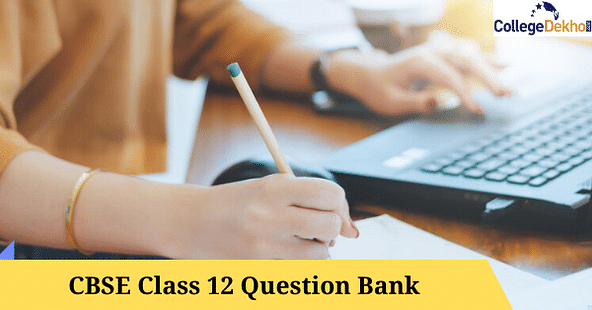 CBSE Class 12 Question Bank