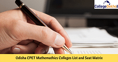 List of Mathematics Colleges Accepting Odisha CPET 2024 Score: Check Seat Matrix Here