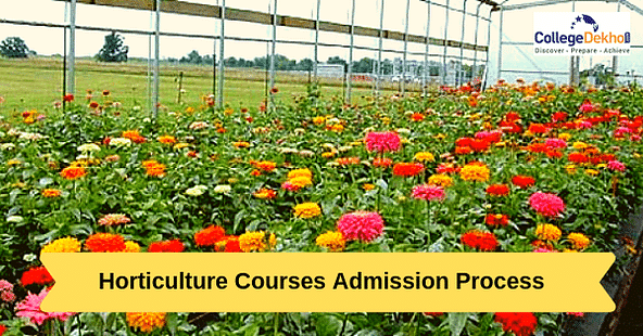 Horticulture Admission Process 2022: Dates, Eligibility, Fees, Application & Selection Criteria