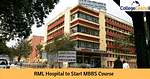 RML Hospital to Start MBBS Course with 100 Seats