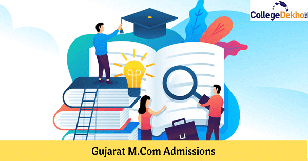 Gujarat M.Com Admission 2024- Application Form, Dates, Eligibility ...