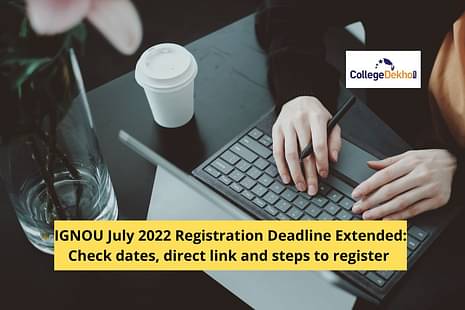 IGNOU July 2022 Registration Deadline Extended