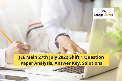 JEE Main 27th July 2022 Shift 1 Question Paper Analysis