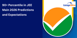90+ Percentile in JEE Main 2026 Predictions and Expectations