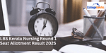 LBS Kerala Nursing Round 1 Seat Allotment Result 2025