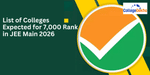Colleges Expected for 7,000 Rank in JEE Main 2026