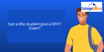 Can a BSc student give GPAT exam