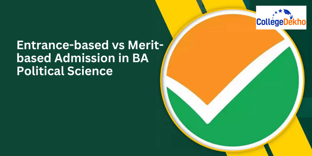BA Political Science Entrance-based vs Merit-based Admission