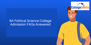 BA Political Science College Admission FAQs Answered