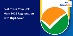 Fast-Track Your JEE Main 2026 Registration with DigiLocker