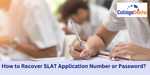 How to Recover SLAT Application Number or Password