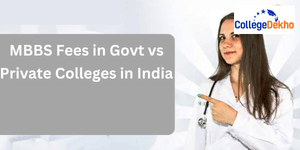 MBBS Fees in Government vs Private Colleges in India