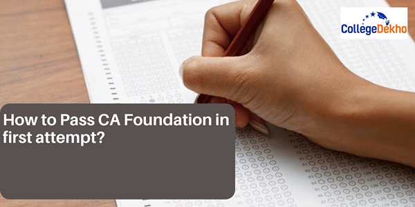 How to pass CA Foundation in first attempt? | CollegeDekho