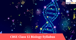 CBSE Class 12th Biology Syllabus