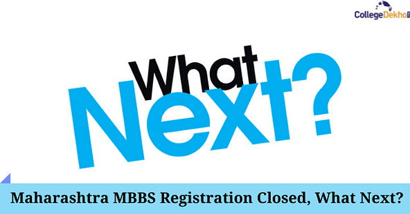 Maharashtra MBBS 2021 Registration Closed, What Next?