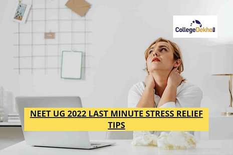 NEET 2022 Tips to Ease Last Minute-Stress