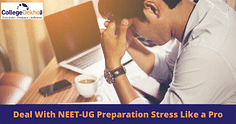 How to Deal with NEET 2024 Preparation Stress Like A Pro?