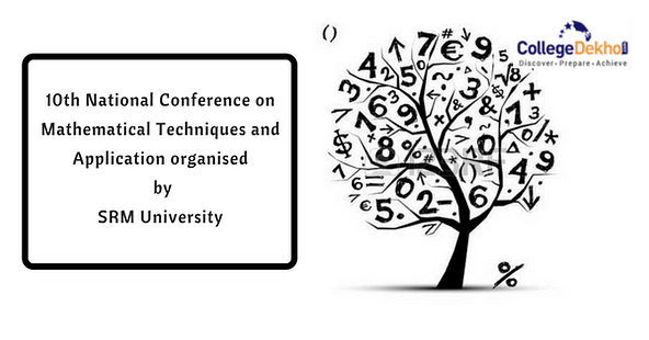 10th National Conference on Mathematical Techniques & Application at SRM University in January