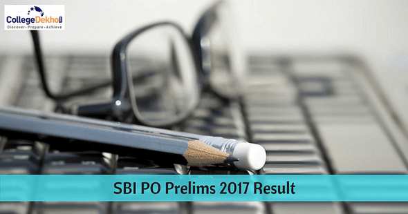 Result of SBI PO Prelims 2017 Announced! Check Details Here!