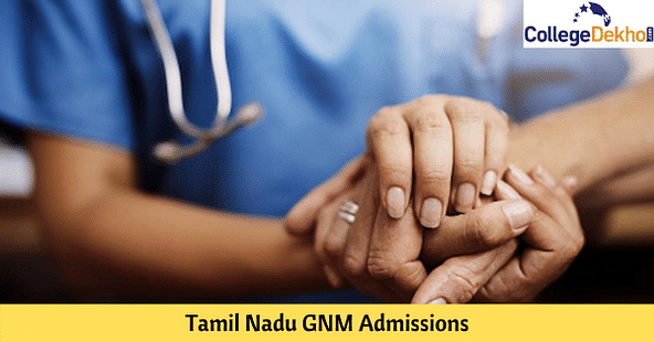 Tamil Nadu GNM Admissions