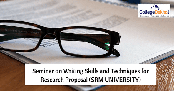 SRM University to Organise Seminar On Writing Skills and Techniques for Research Proposal