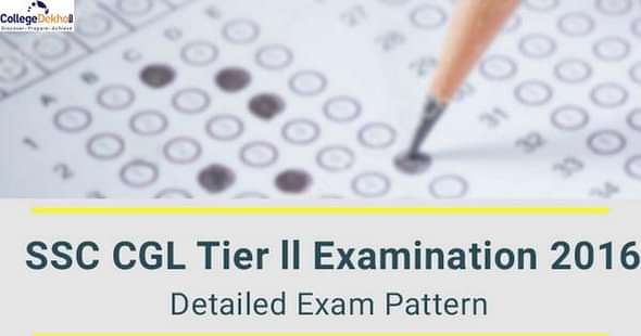 Check out the Details of SSC CHSL 2016 Tier - II Exam Patten