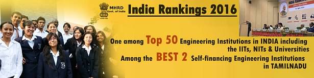 India Rankings 2016 by NIRF, MHRD, Govt. of India : Ranked 4th among Top 5 Private Engineering Colleges in India | Ranked 2nd among Top 5 Private Engineering Colleges in TamilNadu.