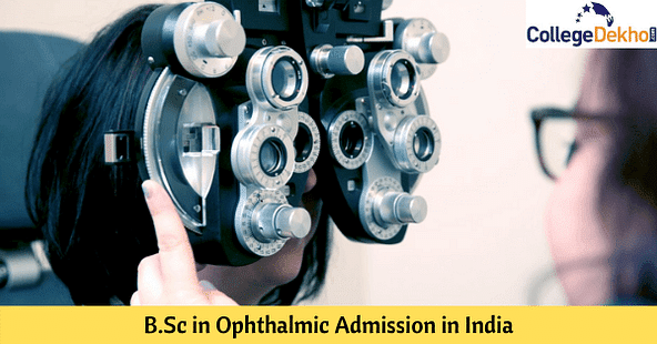 B.Sc in Ophthalmic Admission in India