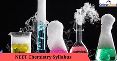 NEET 2024 Chemistry Syllabus (PDF Available): Download NEET 11th and 12th Weightage Here