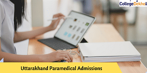 Uttarakhand Paramedical Admissions 2021