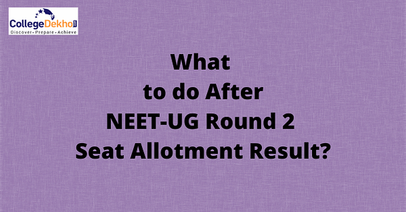 After NEET Round 2 Seat Allotment