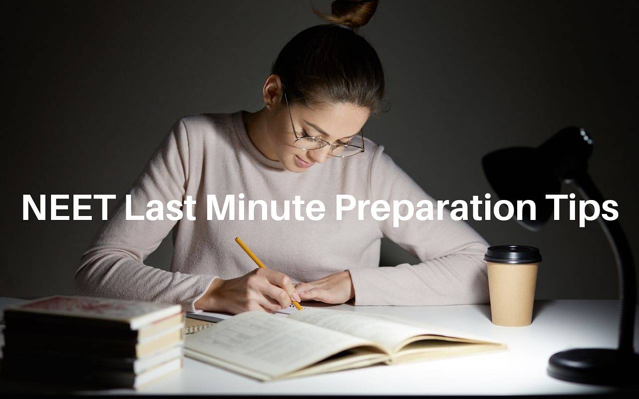 NEET Last Minute Preparation Tips