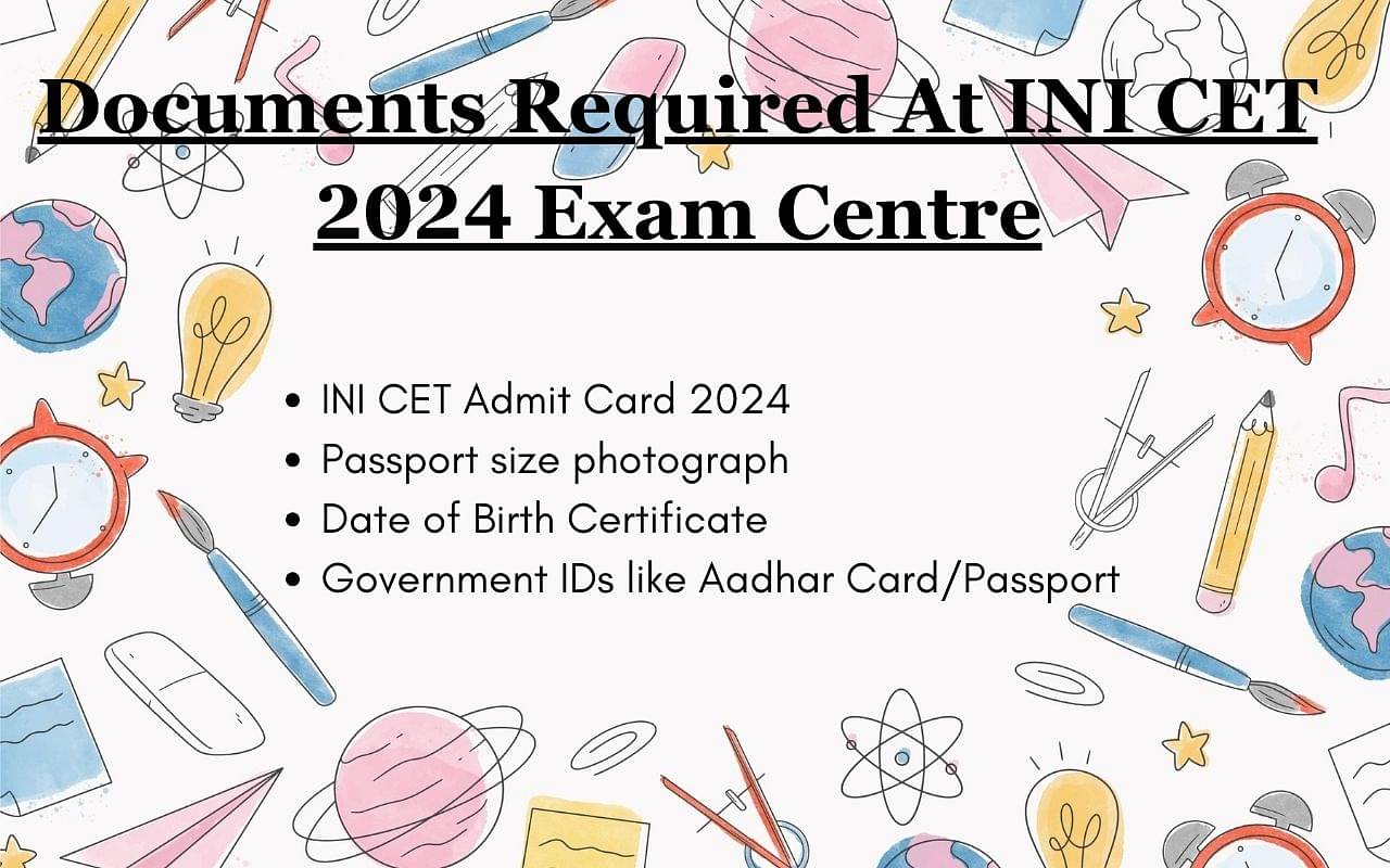 Documents Required at INI CET Exam Centre 2024